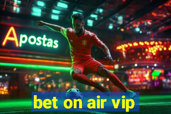 bet on air vip